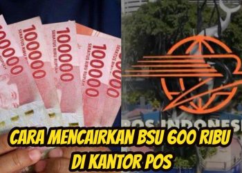 Cara Ambil BSU Rp600 Ribu di Kantor Pos 2025, Ini Dokumen Penting yang Harus Dibawa