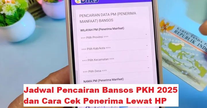 Jadwal Pencairan Bansos PKH 2025 dan Cara Cek Penerima Lewat HP