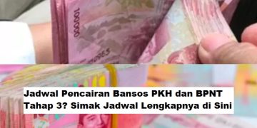 Jadwal Pencairan Bansos PKH dan BPNT Tahap 3? Simak Jadwal Lengkapnya di Sini