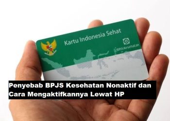 Penyebab BPJS Kesehatan Nonaktif dan Cara Mengaktifkannya Lewat HP