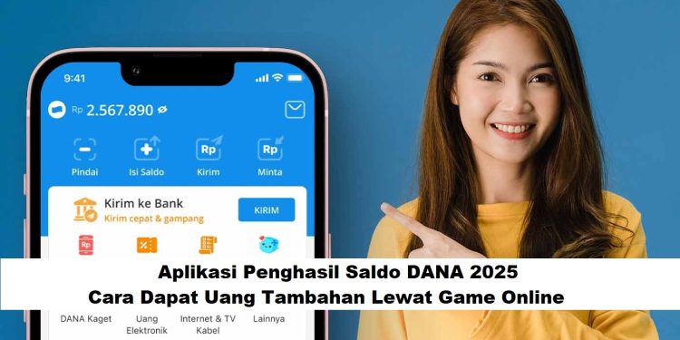 Aplikasi Penghasil Saldo DANA 2025: Cara Dapat Uang Tambahan Lewat Game Online