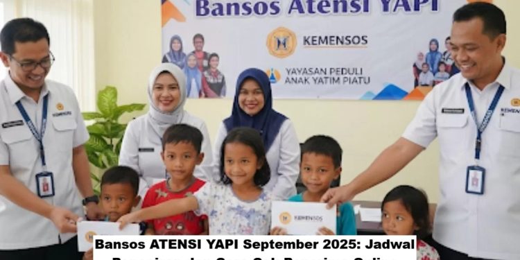 Bansos ATENSI YAPI Cair September 2025: Cek Nama Penerima dan Jadwal Pencairan Terbaru