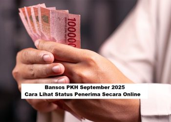 Bansos PKH September 2025: Cara Lihat Status Penerima Secara Online