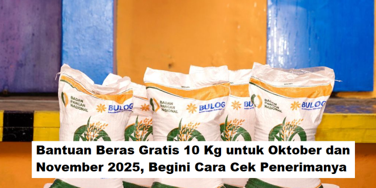 Bantuan Beras Gratis 10 Kg untuk Oktober dan November 2025, Begini Cara Cek Penerimanya