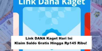 Link DANA Kaget Hari Ini, Klaim Saldo Gratis Hingga Rp145 Ribu!