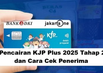 Pencairan KJP Plus 2025 Tahap 2 dan Cara Cek Penerima 