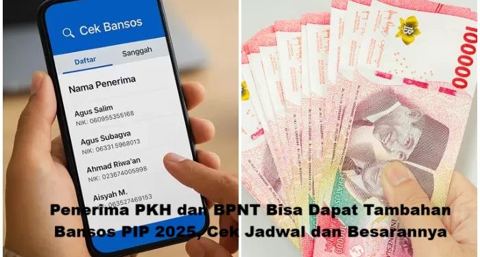Penerima PKH dan BPNT Bisa Dapat Tambahan Bansos PIP 2025, Cek Jadwal dan Besarannya