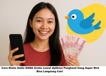Cara Klaim Saldo DANA Gratis Lewat Aplikasi Penghasil Uang Super Bird, Bisa Langsung Cair!