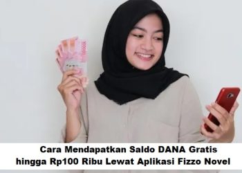 Cara Mendapatkan Saldo DANA Gratis hingga Rp100 Ribu Lewat Aplikasi Fizzo Novel