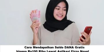Cara Mendapatkan Saldo DANA Gratis hingga Rp100 Ribu Lewat Aplikasi Fizzo Novel