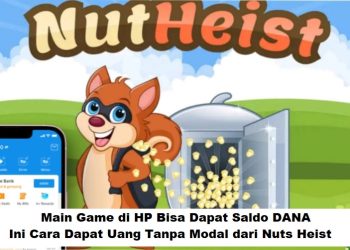 Main Game di HP Bisa Dapat Saldo DANA? Ini Cara Dapat Uang Tanpa Modal dari Nuts Heist