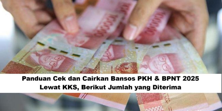 Panduan Cek dan Cairkan Bansos PKH & BPNT 2025 Lewat KKS, Berikut Jumlah yang Diterima