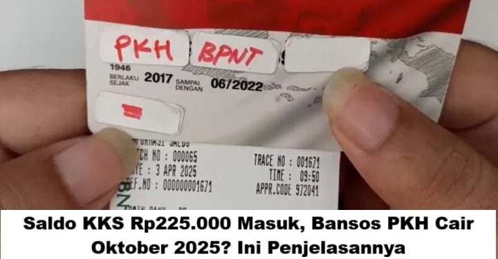 Saldo KKS Rp225.000 Masuk, Bansos PKH Cair Oktober 2025? Ini Penjelasannya