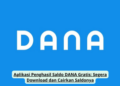 Aplikasi Penghasil Saldo DANA Gratis: Segera Download dan Cairkan Saldonya