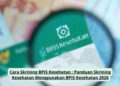 Cara Skrining BPJS Kesehatan : Panduan Skrining Kesehatan Menggunakan BPJS Kesehatan 2026