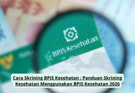 Cara Skrining BPJS Kesehatan : Panduan Skrining Kesehatan Menggunakan BPJS Kesehatan 2026