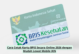 Cara Cetak Kartu BPJS Secara Online 2026 dengan Mudah Lewat Mobile JKN