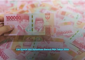 Cek Syarat dan Ketentuan Bansos PKH Tahun 2026