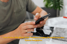 Cara Daftar KIS BPJS 2026: Panduan Lengkap Pendaftaran dan Syarat Pengajuan