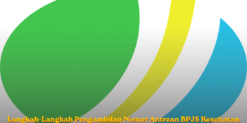 Langkah-Langkah Pengambilan Nomor Antrean BPJS Kesehatan 2026