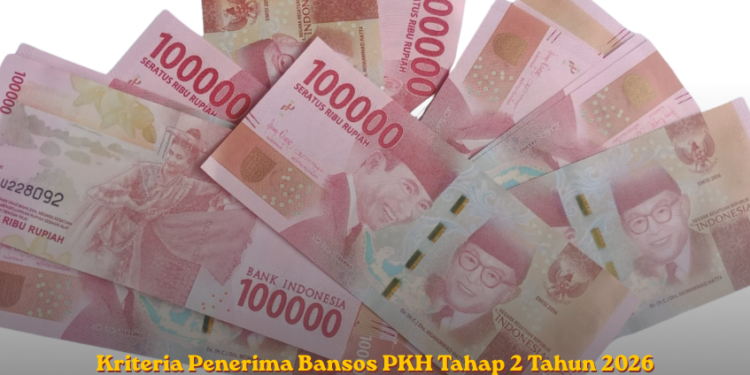 Kriteria Penerima Bansos PKH Tahap 2 Tahun 2026