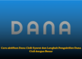 Cara Aktifkan DANA Cicil dengan Mudah, Simak Langkah dan Syaratnya