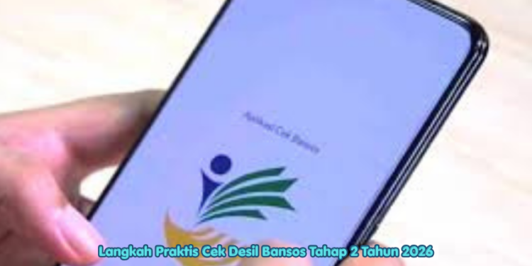 Langkah Praktis Cek Desil Bansos Tahap 2 Tahun 2026