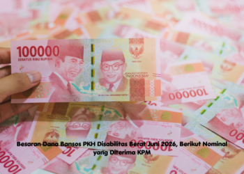 Besaran Dana Bansos PKH Disabilitas Berat Juni 2026, Berikut Nominal yang Diterima KPM
